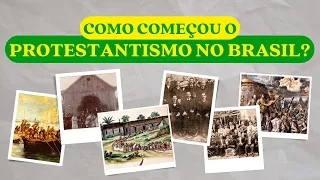 COMO COMEÇOU O PROTESTANTISMO NO BRASIL? | Um resumo sobre a chegada das primeiras denominações
