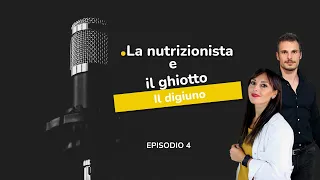 LA NUTRIZIONISTA E IL GHIOTTO|Il digiuno|Dott.ssa Elisa Minicocci e Dr. Vincenzo Tortora|
