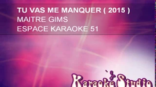 MAITRE GIMS -  Tu vas me manquer - karaoké version