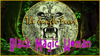 Black Magic Woman (The Jungle Fever - Carlos Santana Tribute)