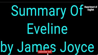 Eveline By James Joyce summary in English। Short Story Summary, Analysis, Review। Summary of Eveline