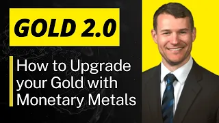 Gold 2.0 - How to Upgrade your Gold with Monetary Metals