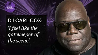 Carl Cox on over 30 years of DJ'ing