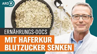 Diabetes Typ 2: Abnehmen und Blutzuckerwert senken mit Haferkur | Die Ernährungs-Docs | NDR