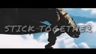 Httyd |【﻿STICK TOGETHER】