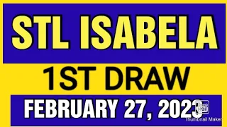 STL ISABELA RESULT TODAY 1ST DRAW FEBRUARY 27, 2023 1PM DRAW
