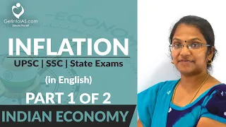 Inflation | Part 1 of 2 | Indian Economy | In English | UPSC | GetintoIAS