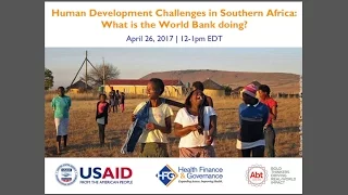 Webinar Recording: Human Development Challenges in Southern Africa What is the Bank doing