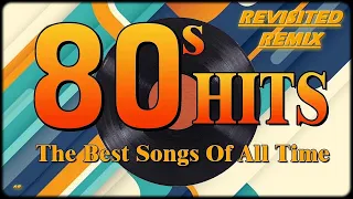 The Greatest Hits 80's Of All Time Revisited (Club Mix) [Madonna, Michael Jackson, Sandra, Yes,..]