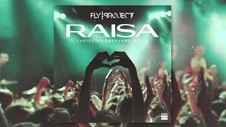 Fly Project - Raisa | Christian Eberhard Remix
