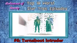 Top 10 Worst Episodes of Star Trek #6 Turnabout Intruder Review ST TOS S3 E24