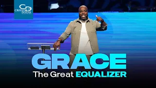 Grace: The Great Equalizer  - Sunday Service