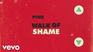 P!nk - Walk of Shame (Official Lyric Video)