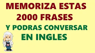 MEMORIZA Estas 2000 frases y Podrás CONVERSAR en INGLES. Voz ingles y espanol. Repetir diariamente.