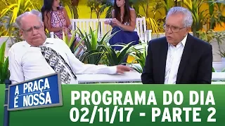 A Praça é Nossa (02/11/17) | Parte 2