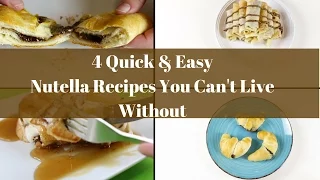 4 Quick & Easy Nutella Recipes You Can't Live Without