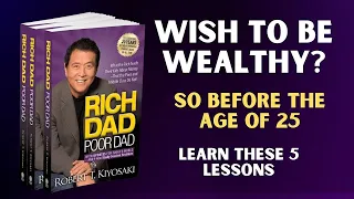 Learn these 5 lessons Robert Kiyosaki's Rich Dad Secrets Revealed | Life Changing Book Summary