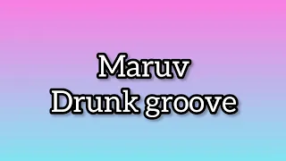 Maruv & Boosin - Drunk groove (Lyrics) #maruv #drunkgroove #boosin