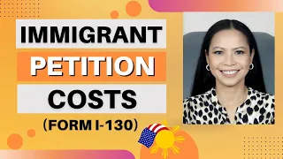 How Much Does It Cost to File for a US IMMIGRANT PETITION? (Form I-130)