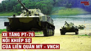 VŨ KHÍ #8 | XE TĂNG PT-76 | "VUA LỘI NƯỚC" - ÁC MỘNG CỦA MỸ VÀ VNCH