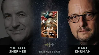 Michael Shermer with Bart Ehrman — Heaven and Hell: A History of the Afterlife