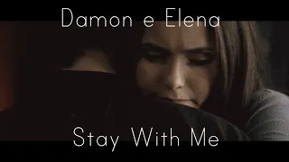 Stay With Me | Damon e Elena