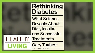 Rethinking Diabetes | Healthy Living - January 16, 2024