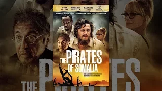 THE PIRATES OF SOMALIA |2017| Official HD Trailer - Thriller with AL PACINO, EVAN PETERS