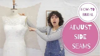 BRIDAL ALTERATIONS | ADJUST SIDE SEAMS TUTORIAL + 2 pro tips