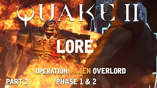 Quake Lore: Delving into the Heart of Quake 2 - Operation Alien Overlord Phase 1&2  (Part 2)