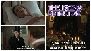 Sherlock Holmes sub Indo - The Dying Detective | Detektif Yang Sekarat