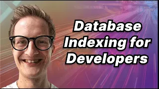 Things Every Developer Absolutely, Positively Needs to Know About Database Indexing - Kai Sassnowski