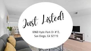 Just Listed!  | 6960 Hyde Park Dr #13, San Diego, CA 92119