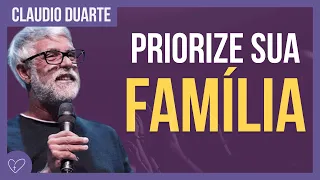 Cláudio Duarte - Priorize sua família