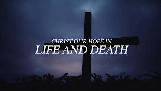 Christ Our Hope in Life and Death (Official Lyric Video) - Keith & Kristyn Getty, Matt Papa