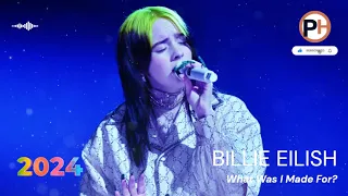 POPHITS 2024 - BILLIE EILISH - What Was I Made For?