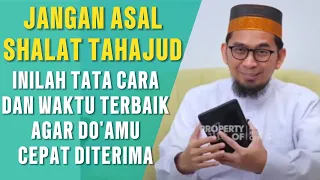 WAKTU TERBAIK UNTUK SHALAT TAHAJUD AGAR DO'A CEPAT DIKABULKAN #ustadzadihidayat # shalat #tahajjud