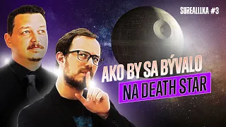 Surealitka #3 - Ako by sa bývalo na Death Star?