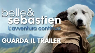 BELLE & SEBASTIEN - L'AVVENTURA CONTINUA - Teaser Trailer Ufficiale