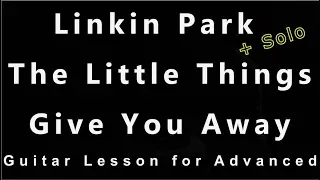Linkin Park - The Little Things Give You Away - Guitar Lesson for Advanced