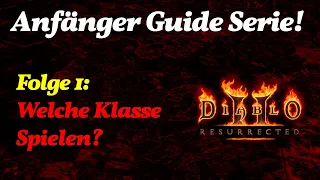 Diablo 2 Resurrected Anfänger Guide Serie - #1 Welche Klasse Spielen?