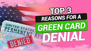 Top 3 Reasons for a Green Card Denial