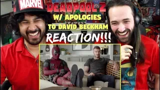 DEADPOOL 2 | With Apologies to DAVID BECKHAM - REACTION!!!