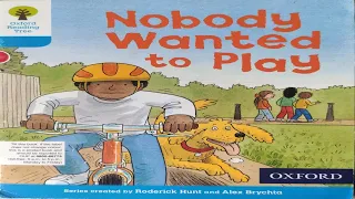 Nobody Wanted to Play | Oxford Reading Tree Stories | ORT Stage 3 | Kids Books | English Audiobooks