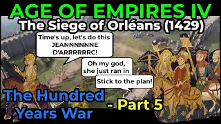 Age of Empires IV | The Hundred Years War - Part 5 | The Siege of Orléans (1429)
