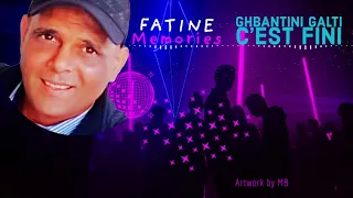 Cheb Fatine: Ghbantini Galti C’est Fini