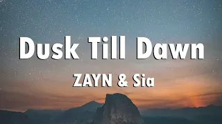 ZAYN & Sia - Dusk Till Dawn (Lyrics)