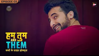 Hum Tum And Them |  Full Episode 3 | Shweta Tiwari | Akshay Oberoi | Bhavin Bhanushali