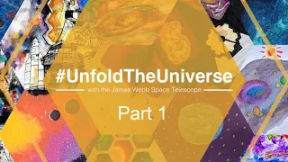 #UnfoldTheUniverse With NASA's James Webb Space Telescope, Part 1