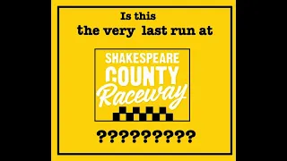 I did the very last run at shakespeare county raceway............